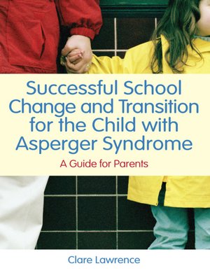 cover image of Successful School Change and Transition for the Child with Asperger Syndrome